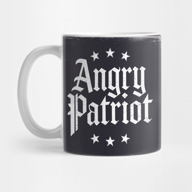 Angry Patriot: Bold & Defiant by Steve